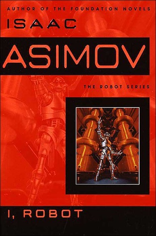 I, Robot — Isaac Asimov