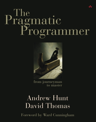 The Pragmatic Programmer — Andy Hunt & Dave Thomas